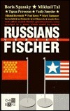 Russians Versus Fischer by Mark Taimanov, Dmitry Plisetsky, Anatoly Karpov, Mikhail Botvinnik, Sergey Voronkov, Mikhail Tal, Tigran Petrosian, Bobby Fischer