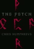 The Fetch by Chris Humphreys