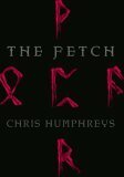 The Fetch by C.C. Humphreys