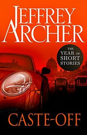 Caste-Off: The Year of Short Stories – February by Jeffrey Archer
