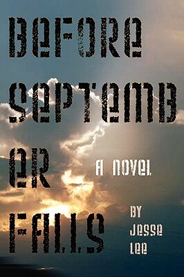Before September Falls by Jesse Lee