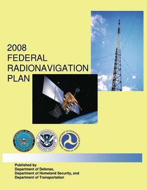 2008 Federal Radionaviagion Plan by U S Department of Defense