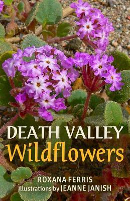 Death Valley Wildflowers by Roxana S. Ferris