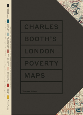 Charles Booth's London Poverty Maps: A Landmark Reassessment of Booth's Social Survey by Mary Susanna Morgan, London School of Economics
