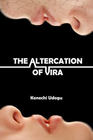 The Altercation of Vira by Kenechi Udogu
