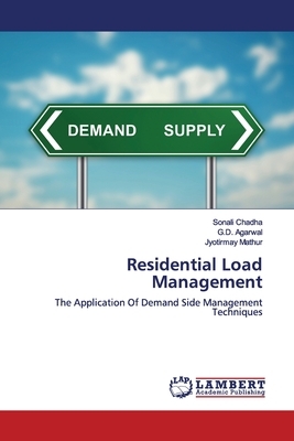 Residential Load Management by Jyotirmay Mathur, G. D. Agarwal, Sonali Chadha