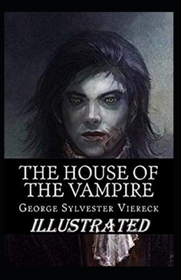 The House of the Vampire Illustrated by George Sylvester Viereck