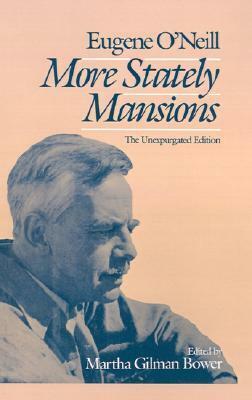 More Stately Mansions by Martha Gilman Bower, Eugene O'Neill