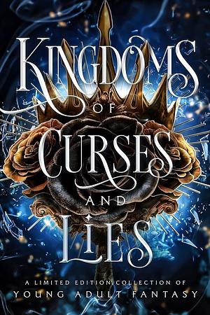 Kingdoms of Curses and Lies by CA King, Jennifer Felton, C.K. O'Connor, C.A. Varian, Mercy Hollow, K.A. Fox, JD Chapman, Amanda Marin, Liliana Rose