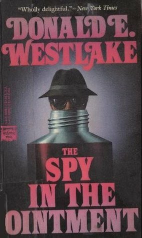 The Spy in the Ointment by Donald E. Westlake