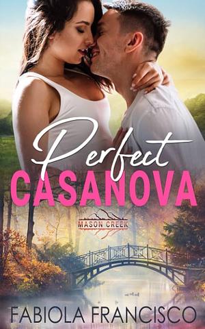 Perfect Casanova by Fabiola Francisco