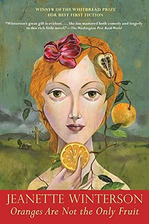 Oranges Are Not the Only Fruit  by Jeanette Winterson