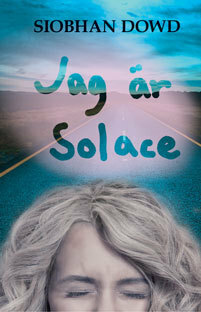 Jag är Solace by Siobhan Dowd, Helena Ridelberg