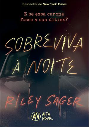 Sobreviva à Noite by Riley Sager