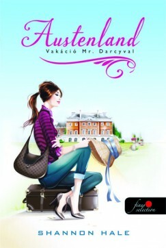 Austenland - Vakáció Mr Darcyval by Shannon Hale