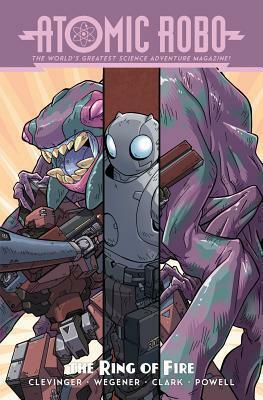 Atomic Robo: Atomic Robo and the Ring of Fire by Brian Clevinger, Scott Wegener