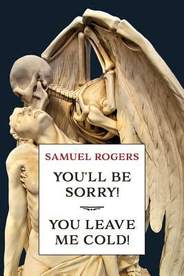 You'll Be Sorry! / You Leave Me Cold!: (A Golden-Age Mystery Reprint) by Samuel Rogers