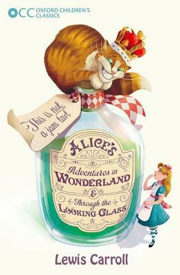 Alice's Adventures in Wonderland & Through the Looking-Glass by Lewis Carroll