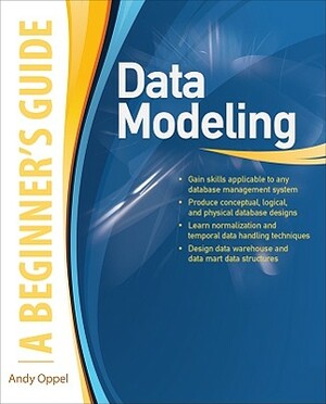 Data Modeling: A Beginner's Guide by Andy Oppel