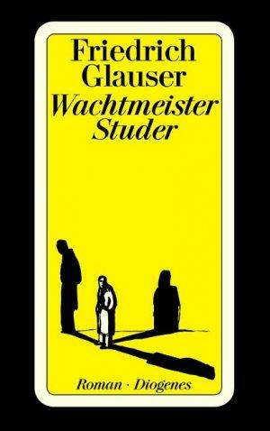 Wachtmeister Studer: Roman by Friedrich Glauser