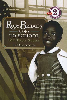 Ruby Bridges Goes to School by Ruby Bridges