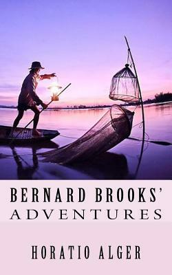 Bernard Brooks' Adventures by Horatio Alger