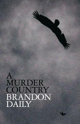A Murder Country by Brandon Daily