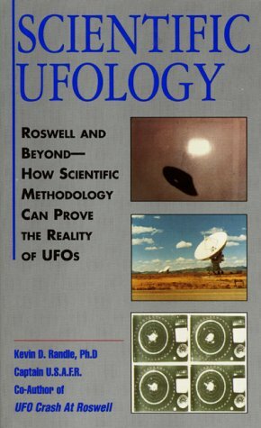 Scientific Ufology: Roswell and Beyond by Kevin D. Randle