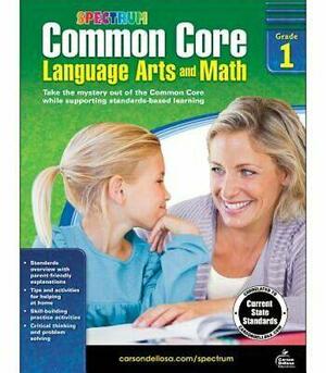 Common Core Language Arts and Math, Grade 1 by Spectrum