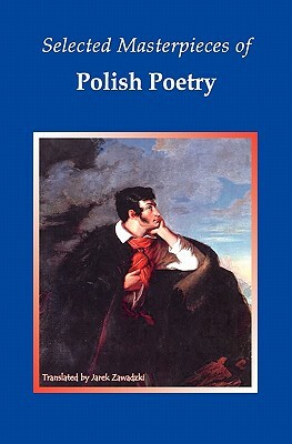 Selected Masterpieces of Polish Poetry by Jarek Zawadzki