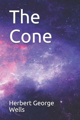 The Cone by H.G. Wells