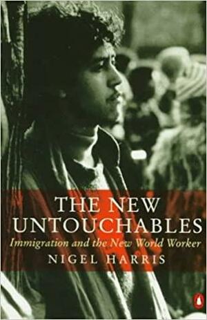 The New Untouchables by Nigel Harris