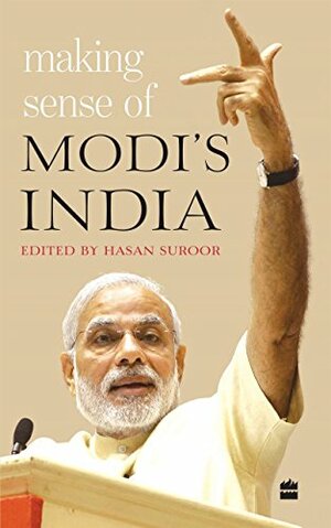 Making Sense of Modi's India by Hasan Suroor