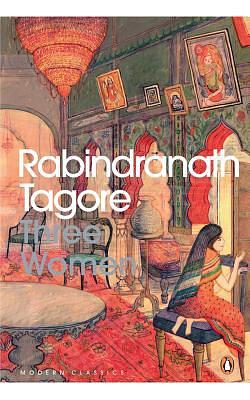 Three Women by Arunava Sinha, Rabindranath Tagore