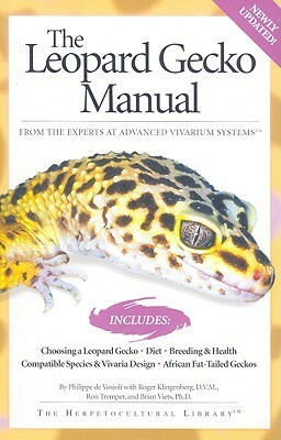 The Leopard Gecko Manual: Includes African Fat-Tailed Geckos by Roger Tremper, Brian Viets, Philippe De Vosjoli, Roger J. Klingenberg, Ron Tremper