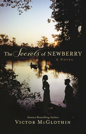 The Secrets of Newberry by Victor McGlothin
