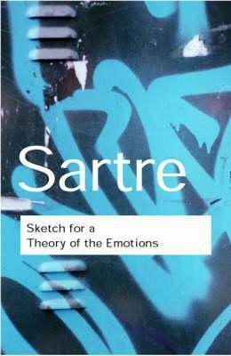 Sketch For A Theory Of The Emotions by Jean-Paul Sartre