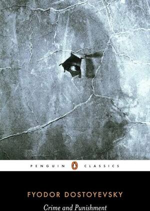 Crime and Punishment by Fyodor Dostoevsky