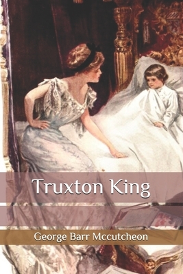 Truxton King by George Barr McCutcheon