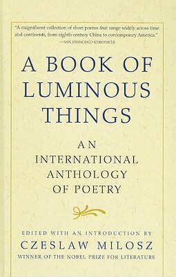 Book of Luminoua Things by Czesław Miłosz