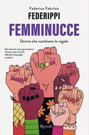 Femminucce. Donne che cambiano le regole. by Federica Fabrizio