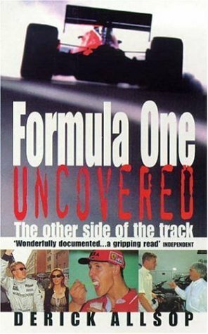 Formula One Uncovered by Derick Allsop
