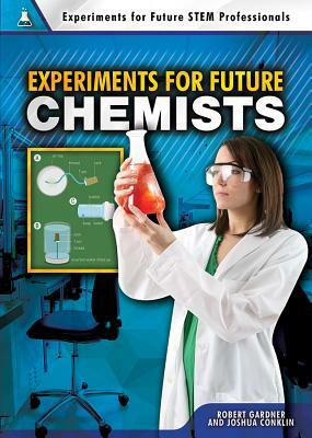 Experiments for Future Chemists by Robert Gardner