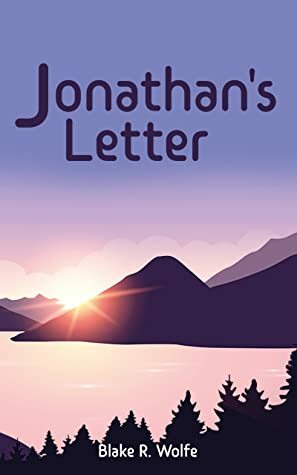 Jonathan's Letter by Blake R. Wolfe
