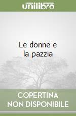 Le donne e la pazzia by Phyllis Chesler