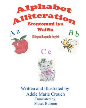 Alphabet Alliteration Bilingual Luganda English by Adele Marie Crouch