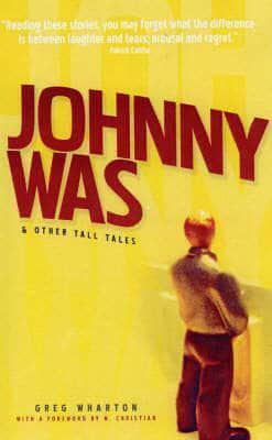 Johnny Was & Other Tall Tales by Greg Wharton