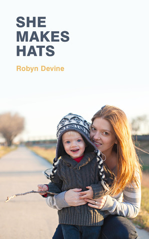She Makes Hats by Robyn Devine