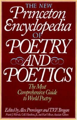 New Princeton Encyclopedia of Poetry and Poetics by O.B. Hardison Jr., Alex Preminger, T.V.F. Brogan