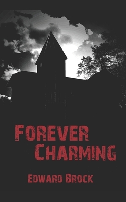 Forever Charming by Edward Brock